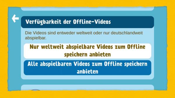 Menüpunkt "Verfügbarkeit der Offline-Videos" mit den Einstellungsmöglichkeiten weltweit oder alle abspielbaren Videos anbieten.