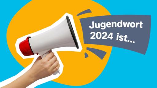 Neben einem Megafon steht: Jugendwort 2024 ist...