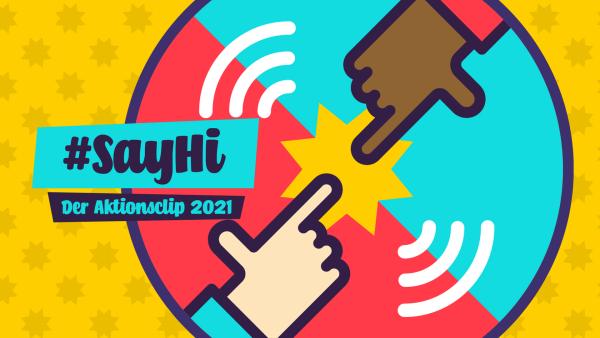 #SayHi - Der Aktionsclip 2021 | Rechte: KiKA / EBU Media
