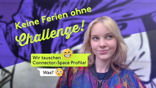 Julia hat die ultimative Challenge-Idee: Sie und Colin tauschen Connector-Space-Profile. Man darf im Namen der anderen Person posten. Wer auflöst, verliert. 