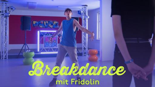 Schloss Einstein: Breakdance mit Fridolin