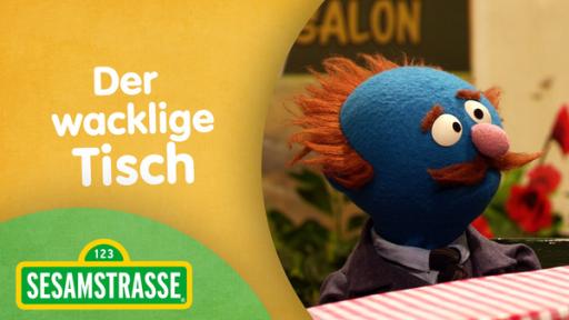 Der wacklige Tisch