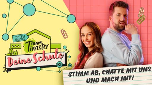 Links der Text Team Timster - Deine Schule. Rechts stehen Soraya und Tim Rücken an Rücken. Soraya lächelt, Tim schaut fragend. Unter den beiden steht der Text: Stimm ab, chatte mit uns und mach mit!